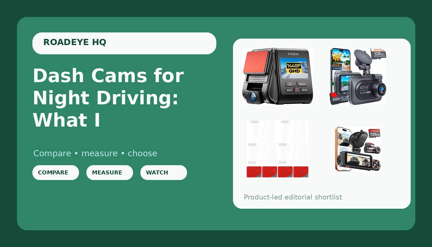Dash Cams for Night Driving: What I'd Run Before Phoenix Summer