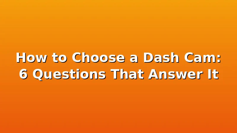 How to Choose a Dash Cam: 6 Questions That Answer It - RoadEye HQ review with measurements and honest opinion